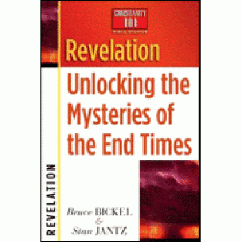Revelation: Unlocking the Mysteries of the End Times , Christianity 101 Bible Studies By Bruce Bickel, Stan Jantz 